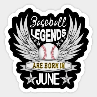 Baseball Legends Are Born In June Sticker